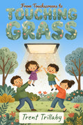 From Touchscreens to Touching Grass